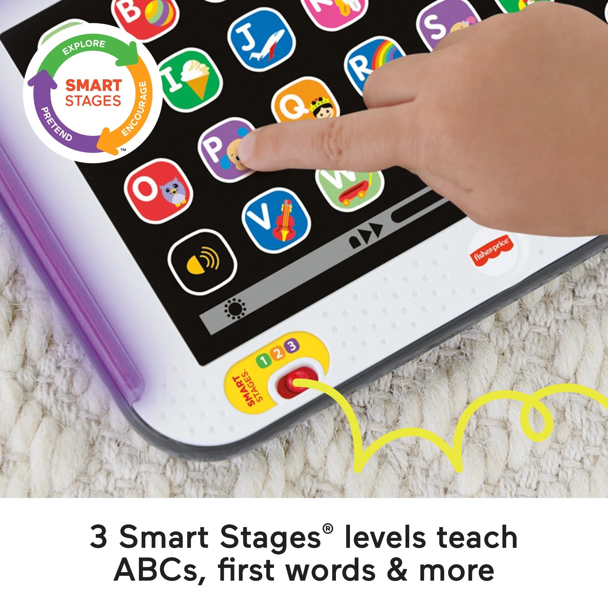 3 Smart Stages™ levels to match your child’s developmental stage